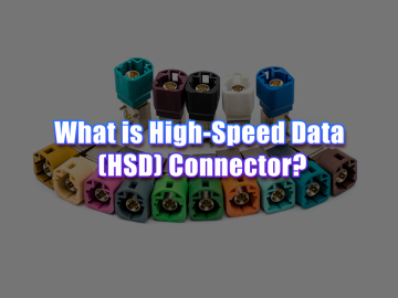 What is High-Speed Data (HSD) Connector?