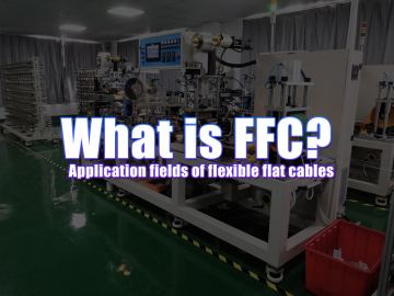 What is FFC? Application fields of flexible flat cables.