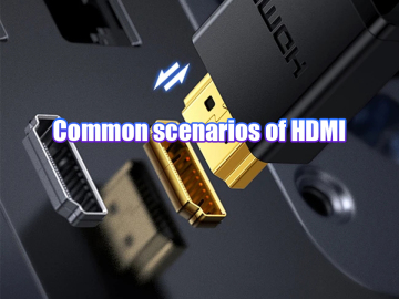 Common scenarios of HDMI