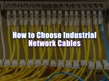 How to Choose Industrial Network Cables