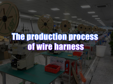 The production process of wire harness